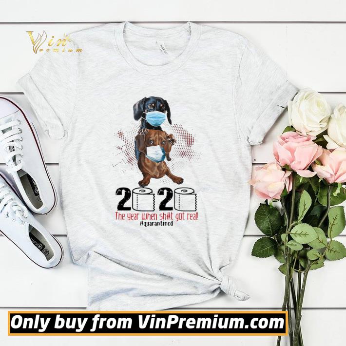 Dachshund 2020 the year when shit got real quarantined shirt sweater 4 - Dachshund 2020 the year when shit got real quarantined shirt sweater
