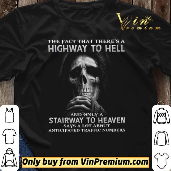 Death The Fact That There's A Highway To Hell And Only A Stairway To Heaven shirt sweater