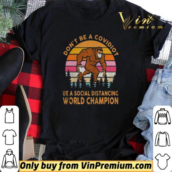 Dont be a covidiot be a social distancing world champion vintage retro shirt sweater