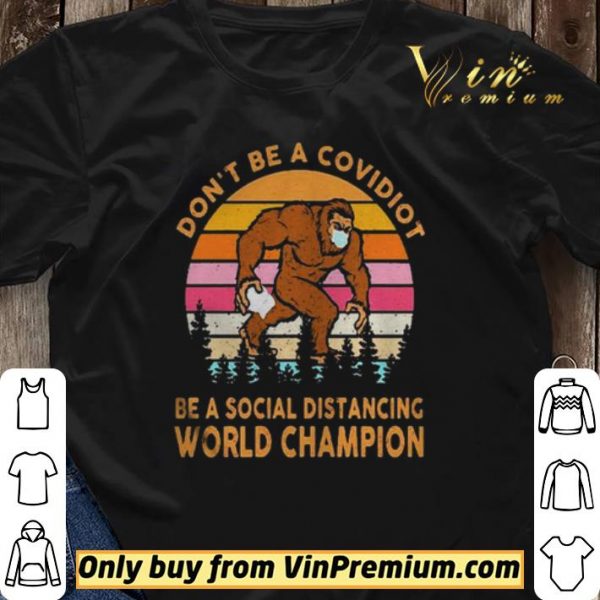 Dont be a covidiot be a social distancing world champion vintage retro shirt sweater