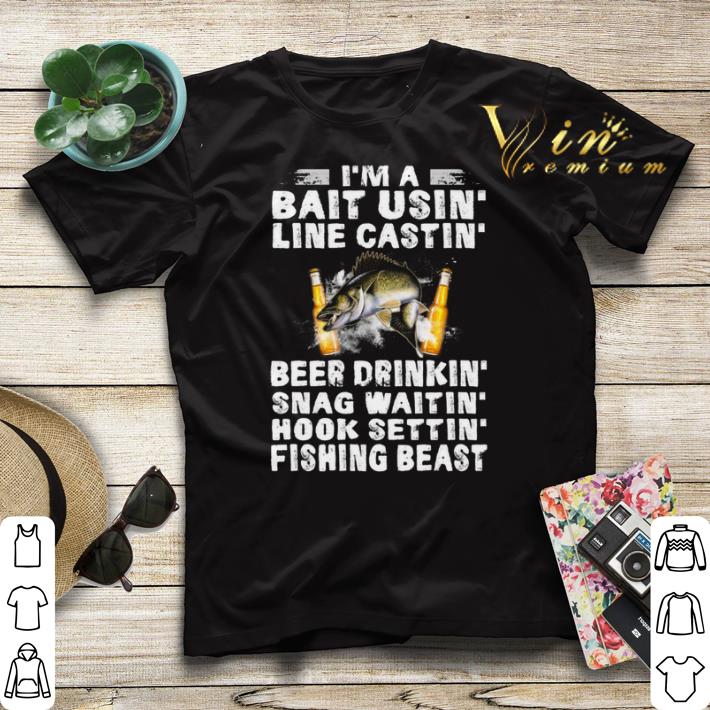 Fish I'm A Bait Usin Line Castin Beer Drinkin Snag Waitin Hook Settin shirt sweater Fish I m A Bait Usin Line Castin Beer Drinkin Snag Waitin Hook Settin shirt sweater 4 - Fish I'm A Bait Usin Line Castin Beer Drinkin Snag Waitin Hook Settin shirt sweater