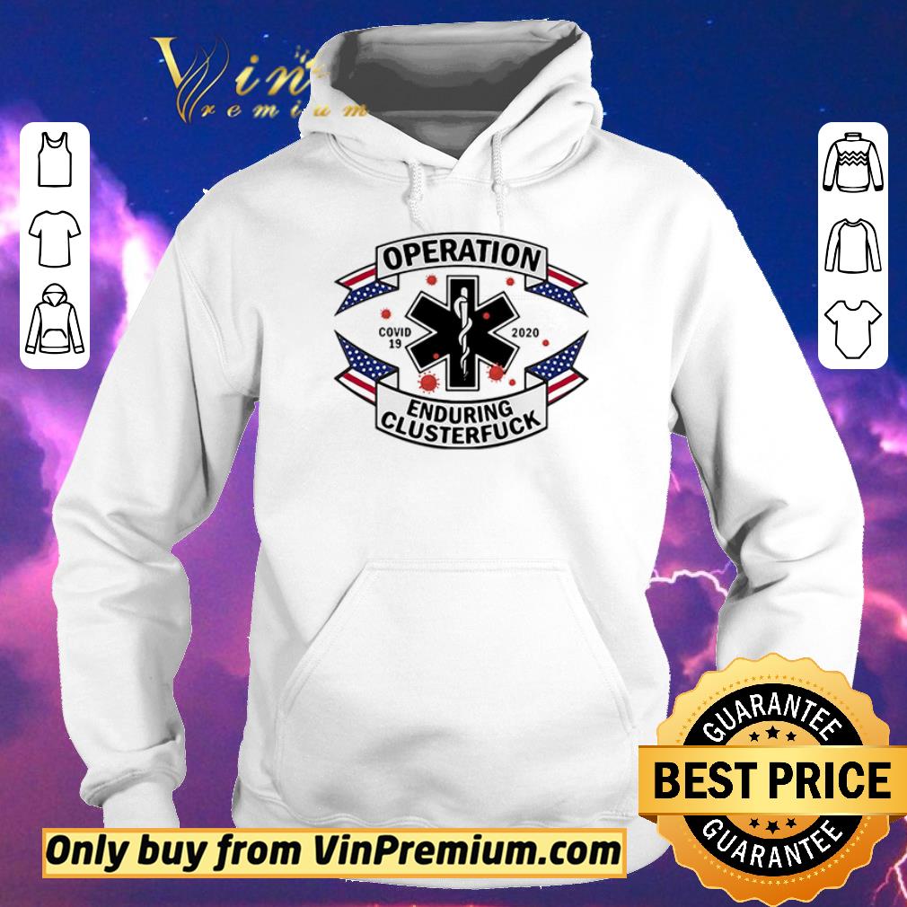 Funny Operation Enduring Clusterfuck shirt sweater 4 - Funny Operation Enduring Clusterfuck shirt sweater