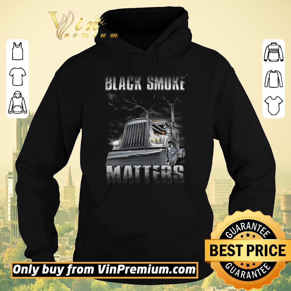 Funny Truck Black Smoke Matters shirt sweater 4 - Funny Truck Black Smoke Matters shirt sweater