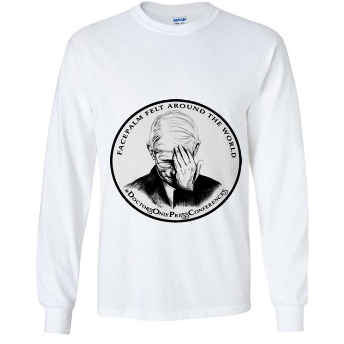 Great Dr Fauci Facepalm Felt Around The World shirt 4 - Great Dr Fauci Facepalm Felt Around The World shirt