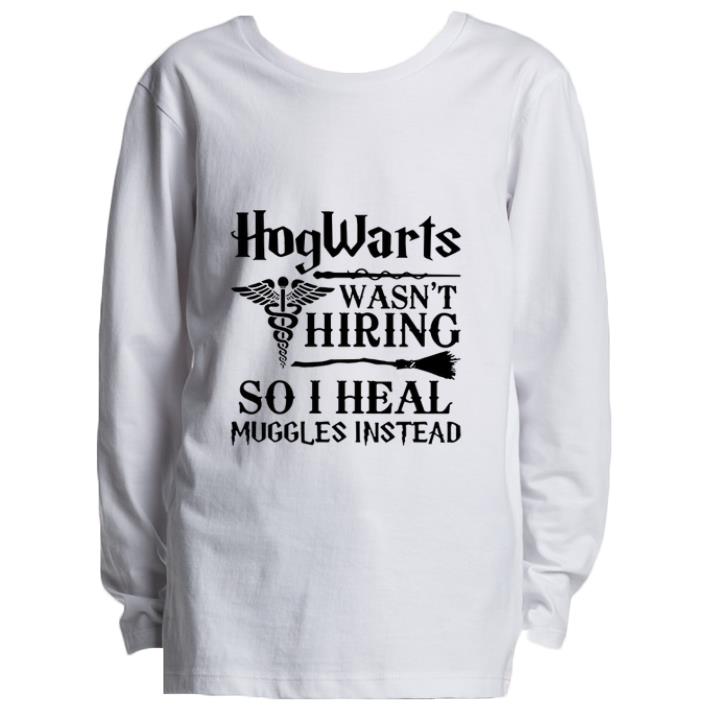 Great Nurse Hogwarts Wasn t Hiring So I Heal Muggles Instead shirt 4 - Great Nurse Hogwarts Wasn’t Hiring So I Heal Muggles Instead shirt