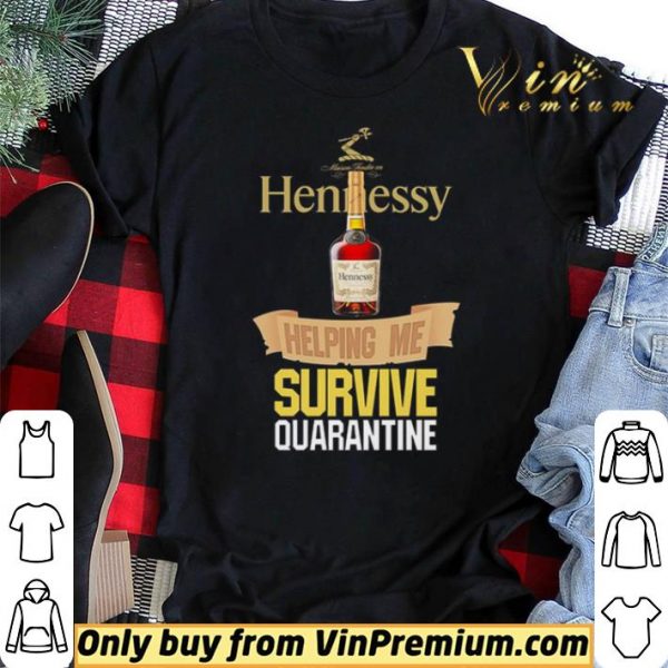 Hennessy helping me survive quarantine shirt sweater