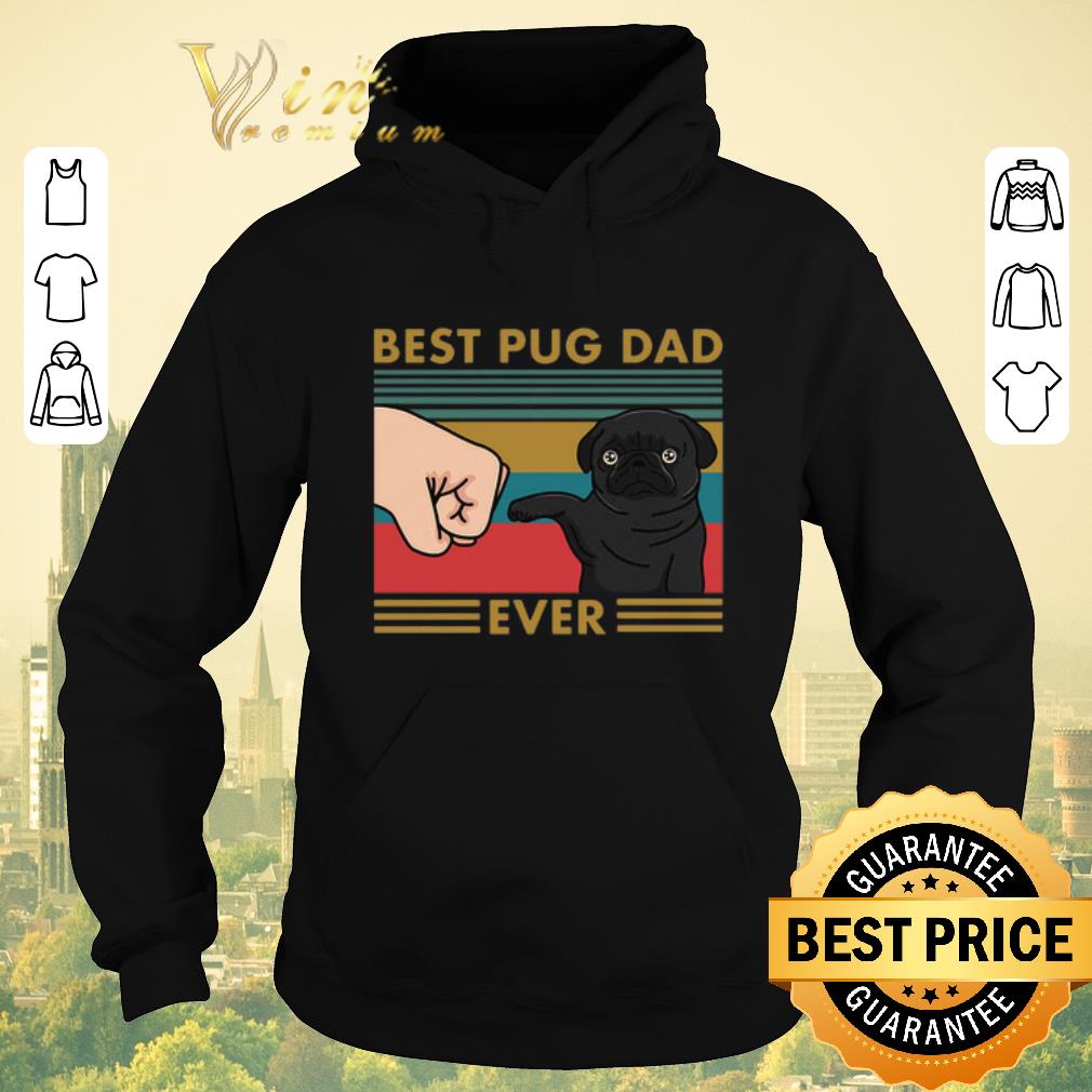 Hot Best Pug Dad Ever Vintage shirt sweater 4 - Hot Best Pug Dad Ever Vintage shirt sweater