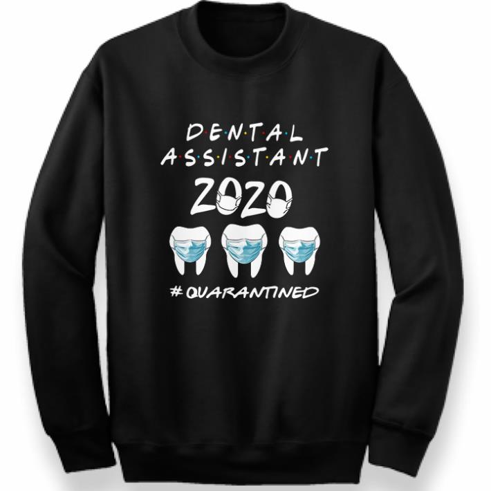 Hot Dental Assistant 2020 Quarantined Coronavirus shirt 4 - Hot Dental Assistant 2020 #Quarantined Coronavirus shirt