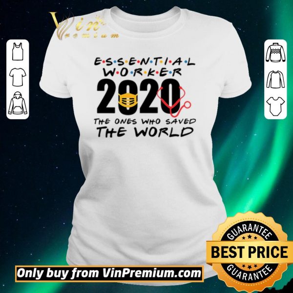 Hot Essential Worker 2020 the ones who saved the world shirt sweater