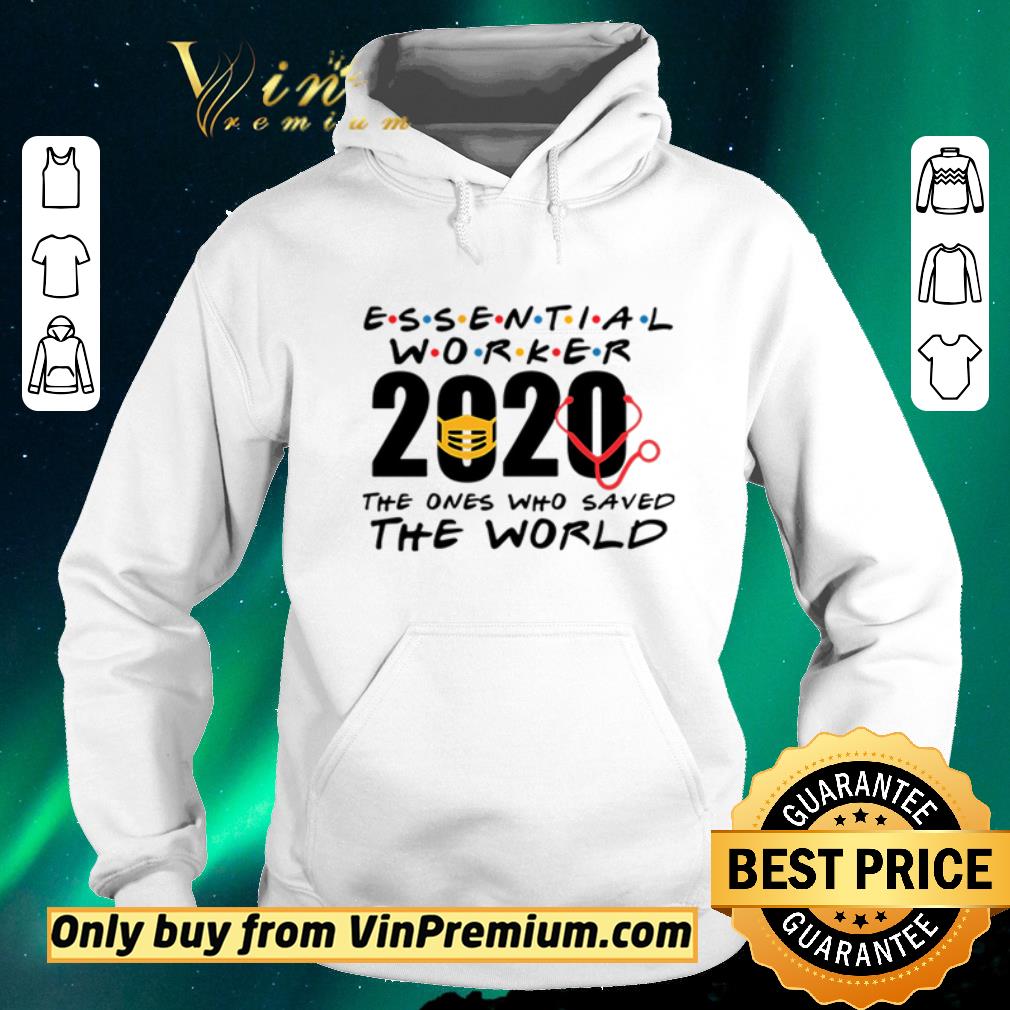 Hot Essential Worker 2020 the ones who saved the world shirt sweater 4 - Hot Essential Worker 2020 the ones who saved the world shirt sweater