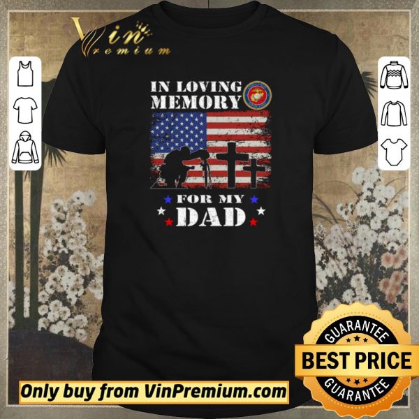 Hot In Loving Memory Us Marine Corps For My Dad American Flag shirt sweater