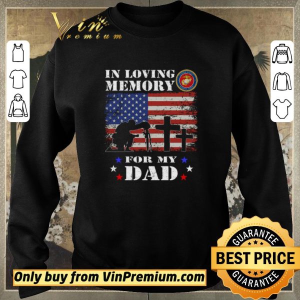 Hot In Loving Memory Us Marine Corps For My Dad American Flag shirt sweater