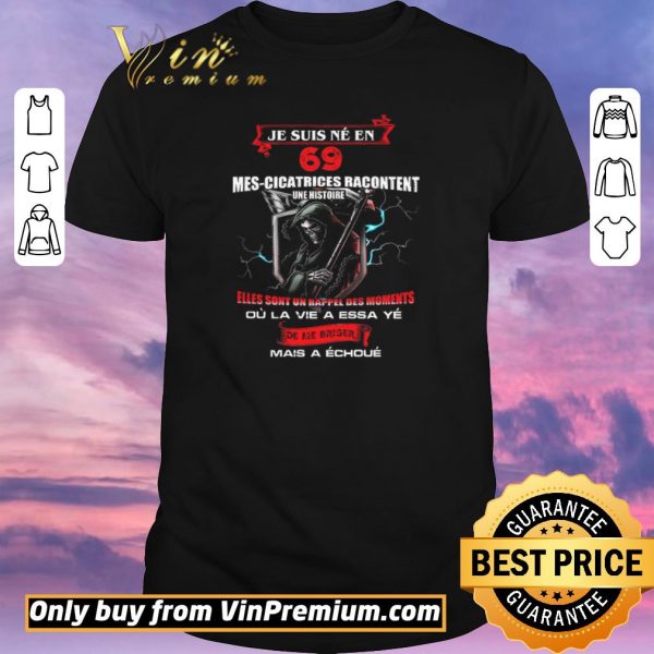 Hot Je Suis Ne En 69 Mes Cicatrices Racontent Une Histoire shirt sweater