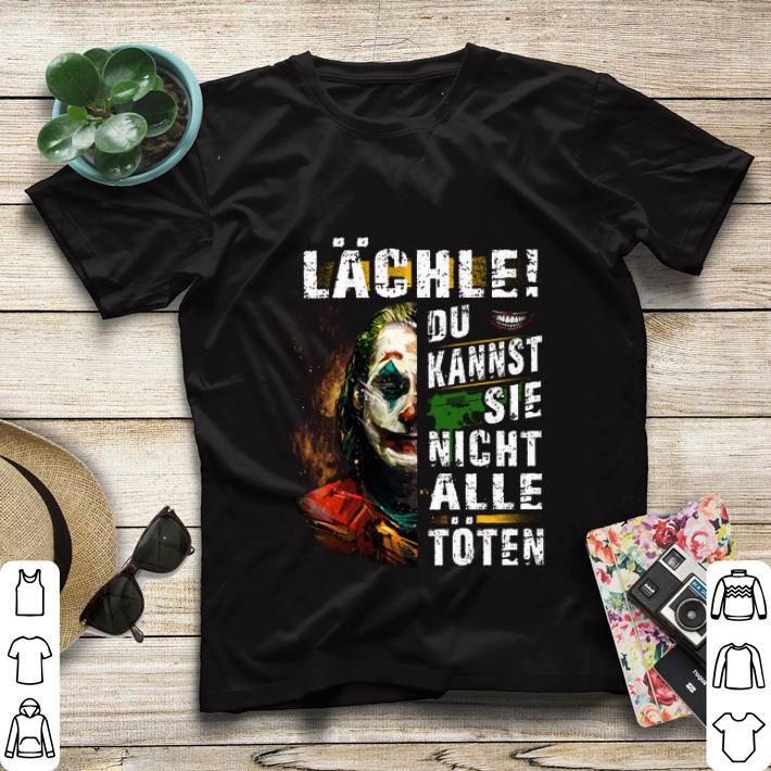 Hot Jocker Lachle Du Kannst Sie Nicht Alle Toten shirt 4 - Hot Jocker Lachle Du Kannst Sie Nicht Alle Toten shirt