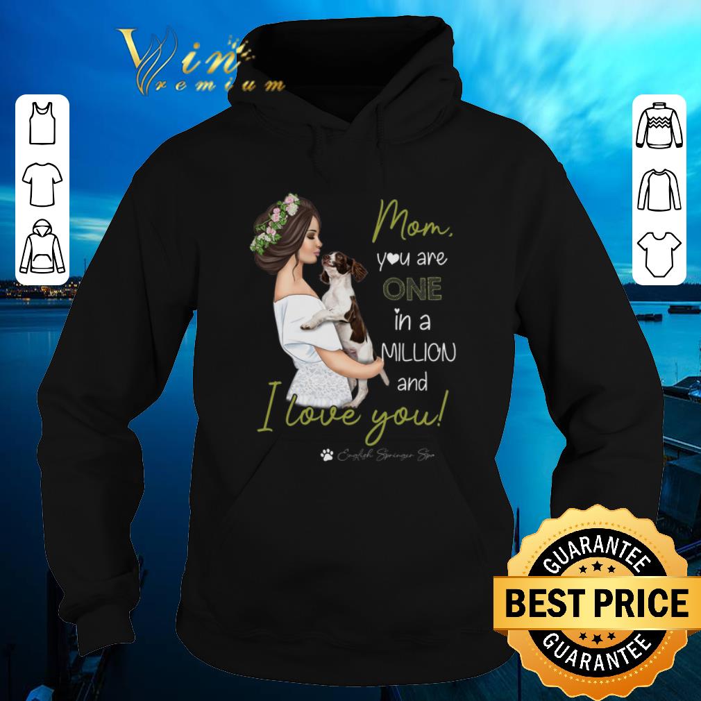 Hot Mom Dog You Are One In A Million And I Love You shirt sweater 4 - Hot Mom Dog You Are One In A Million And I Love You shirt sweater