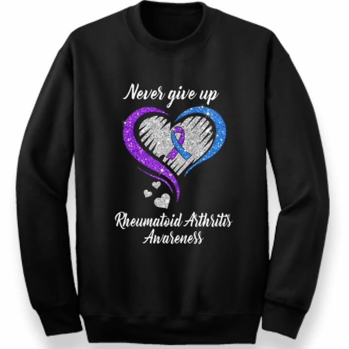 Hot Never Give Up Rheumatoid Arthritis Awareness shirt 4 - Hot Never Give Up Rheumatoid Arthritis Awareness shirt