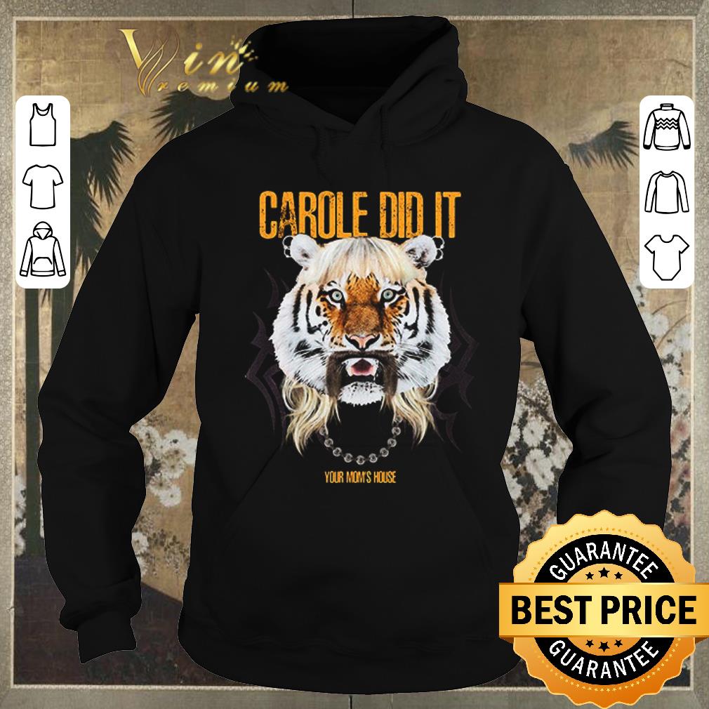 Hot Tiger Carole did it your mom s house shirt sweater 4 - Hot Tiger Carole did it your mom’s house shirt sweater