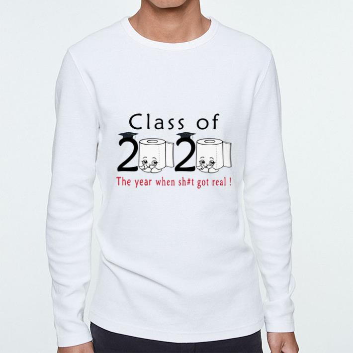Hot Toilet Paper Class Of 2020 The Year When Shit Got Real shirt 4 - Hot Toilet Paper Class Of 2020 The Year When Shit Got Real shirt