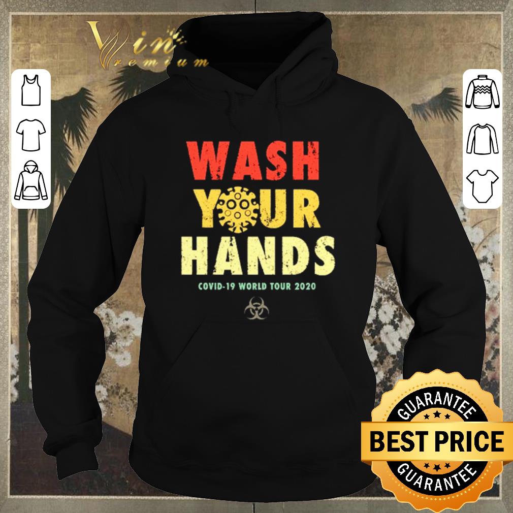 Hot Wash your hands Covid 19 world tour 2020 shirt sweater 4 - Hot Wash your hands Covid-19 world tour 2020 shirt sweater