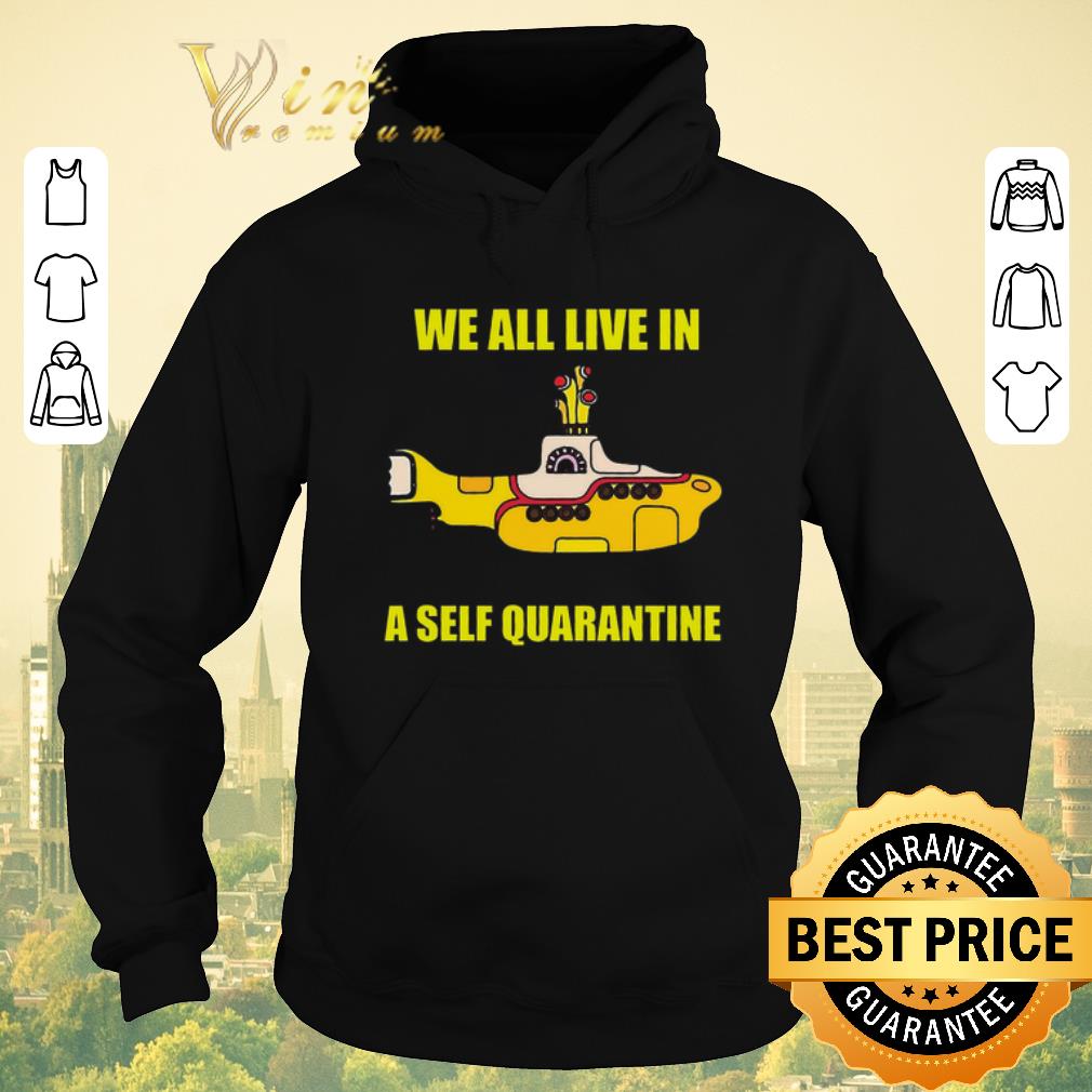 Hot We All Live In A Self Quarantine shirt sweater 4 - Hot We All Live In A Self Quarantine shirt sweater