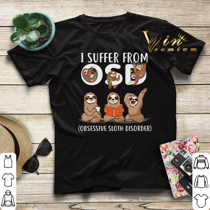 I suffer from obsessive sloth disorder shirt sweater 4 - I suffer from obsessive sloth disorder shirt sweater