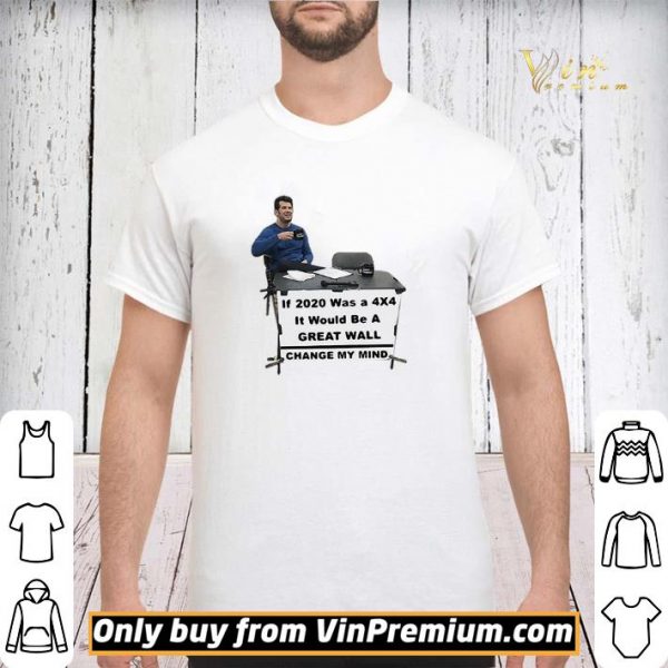 If 2020 Was A 4×4 It Would Be A Great Wall Change My Mind shirt sweater