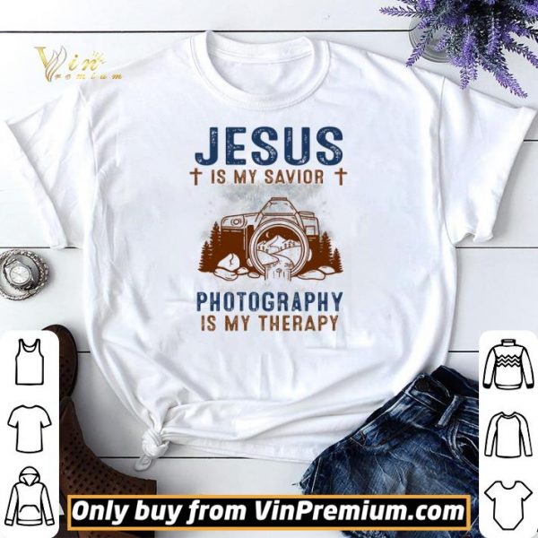 Jesus Is My Savior Photography Is My Therepy shirt sweater