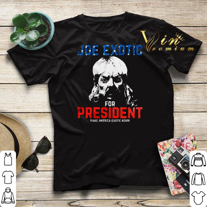 Joe Exotic for President make America Exotic again shirt sweater Joe Exotic for President make America Exotic again shirt sweater 4 - Joe Exotic for President make America Exotic again shirt sweater