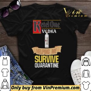 Ketel One Vodka helping me survive quarantine shirt sweater