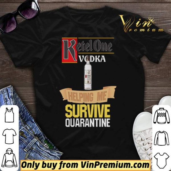 Ketel One Vodka helping me survive quarantine shirt sweater