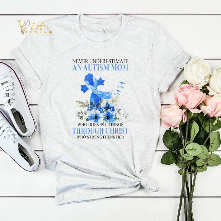 Never Underestimate An Autism Mom Who Does All Things Through Christ shirt sweater Never Underestimate An Autism Mom Who Does All Things Through Christ shirt sweater 4 - Never Underestimate An Autism Mom Who Does All Things Through Christ shirt sweater