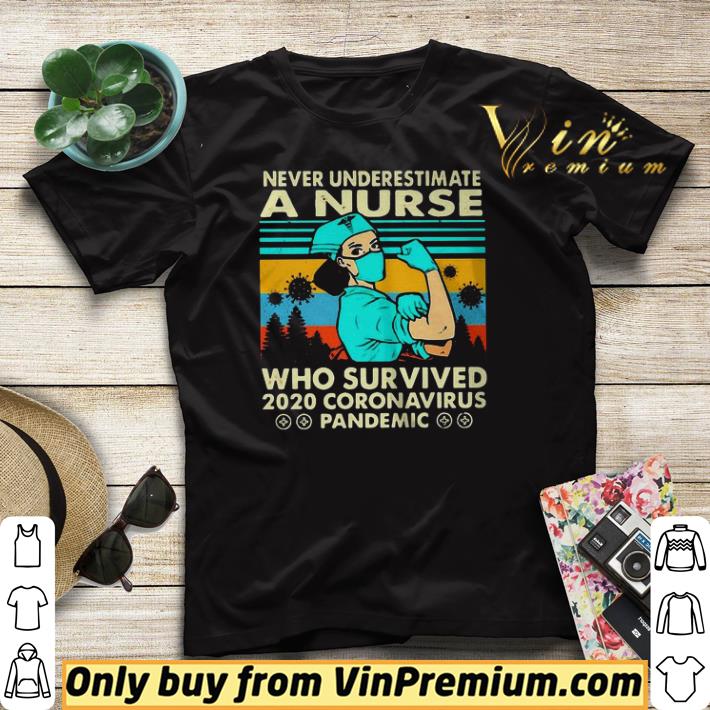 Never underestimate a nurse who survived 2020 Coronavirus vintage shirt sweater 4 - Never underestimate a nurse who survived 2020 Coronavirus vintage shirt sweater