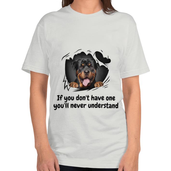 Nice Perros Rottweiler If You Don t Have One You ll Never Understand Dog Lovers shirt 4 - Nice Perros Rottweiler If You Don't Have One You'll Never Understand Dog Lovers shirt