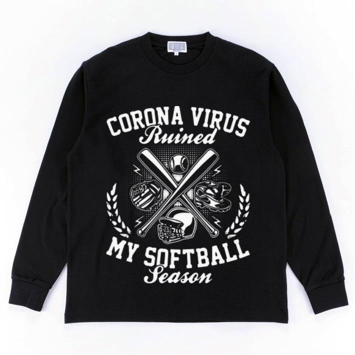 Original Corona Virus Ruined My Softball Season Covid 19 shirt 4 - Original Corona Virus Ruined My Softball Season Covid-19 shirt