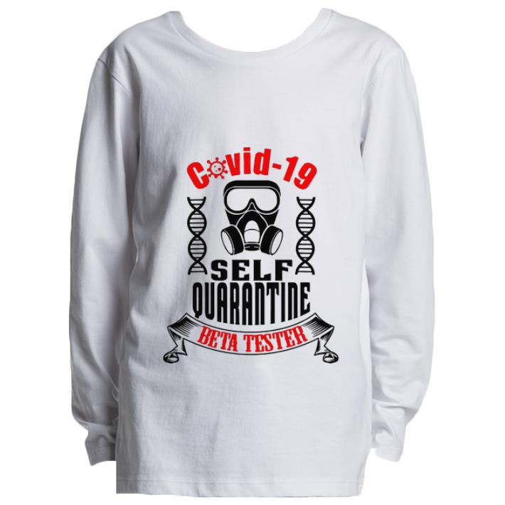 Original Covid 19 Self Quarantine Beta Tester Coronavirus shirt 4 - Original Covid-19 Self Quarantine Beta Tester Coronavirus shirt