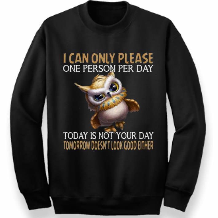 Original Owl Today Is Not Your Day Tomorrow Doesn t Look Good Either shirt 4 - Original Owl Today Is Not Your Day Tomorrow Doesn’t Look Good Either shirt