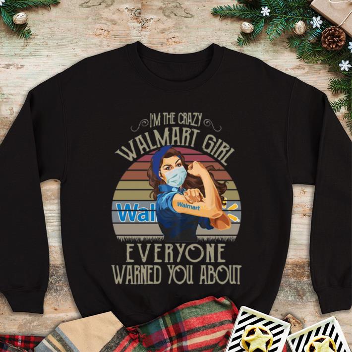 Original Vintage I m The Crazy Walmart Girl Everyone Warned You About shirt 4 - Original Vintage I’m The Crazy Walmart Girl Everyone Warned You About shirt