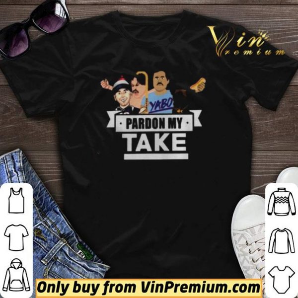 Pardon My Take Yabo shirt sweater