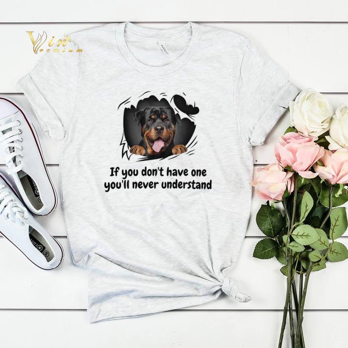 Perros Rottweiler If You Don t Have One You ll Never Understand shirt sweater 4 - Perros Rottweiler If You Don't Have One You'll Never Understand shirt sweater