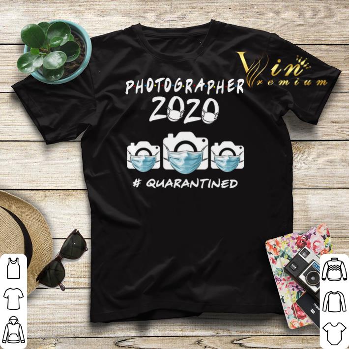 Photographer 2020 Quarantined Coronavirus shirt sweater 4 - Photographer 2020 Quarantined Coronavirus shirt sweater