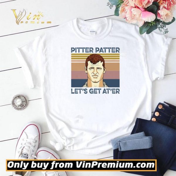 Pitter Patter Let's Get At'er Vintage shirt sweater