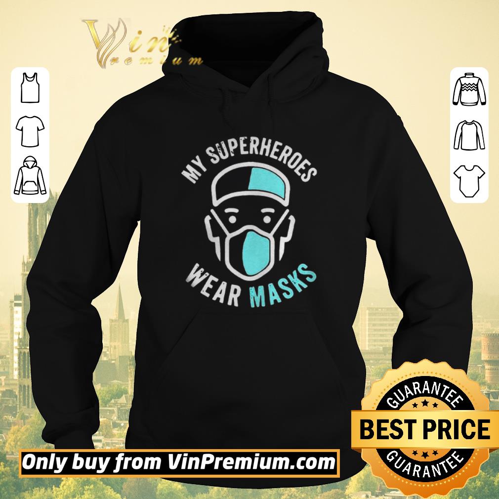 Premium My Superheroes Wear Masks shirt sweater 4 - Premium My Superheroes Wear Masks shirt sweater