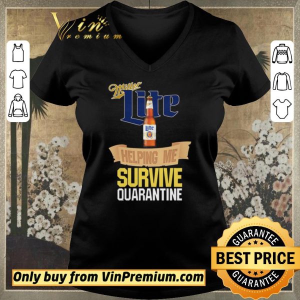Hot Miller Lite helping me survive quarantine Covid-19 shirt sweater