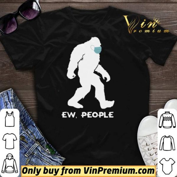 Bigfoot Mask Ew People shirt sweater