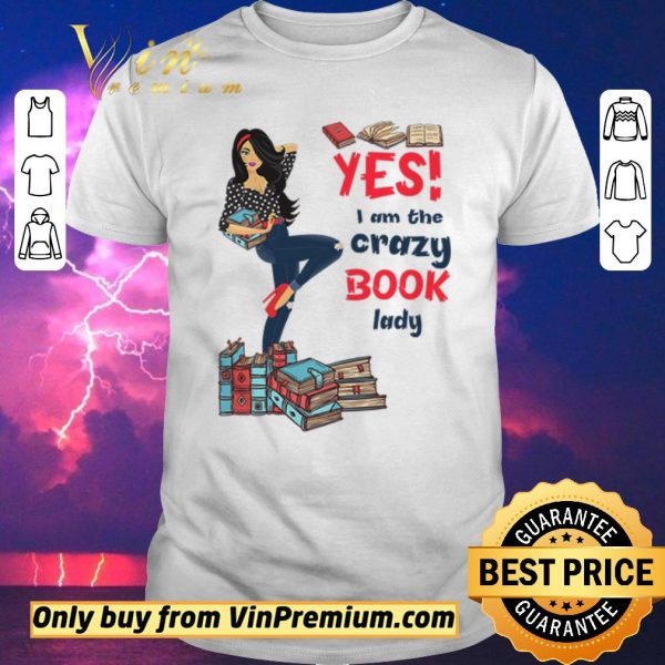 Nice Girl Yes I Am The Crazy Book Lady shirt sweater