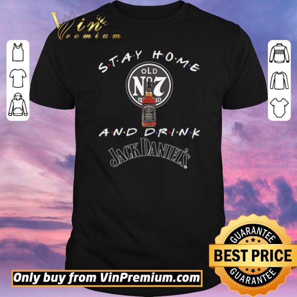 Premium Stay home and drink Jack Daniel’s shirt sweater