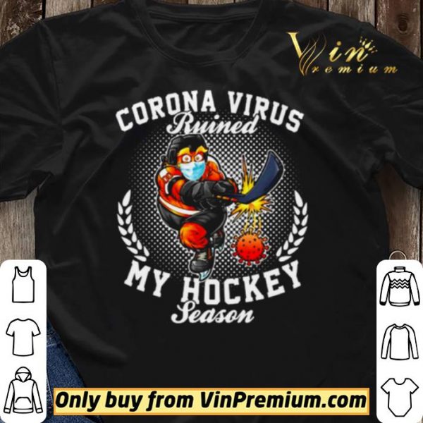 Corona virus ruined my hockey season shirt sweater