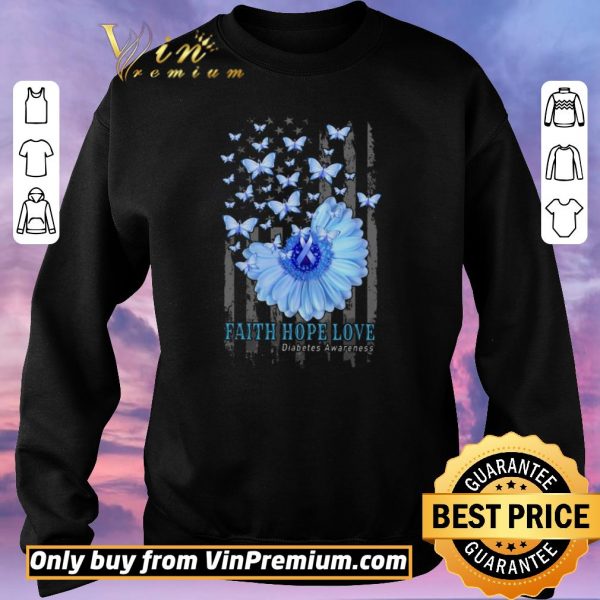 Premium Butterfly Flower Faith Hope Love Diabetes Awareness American Flag shirt sweater