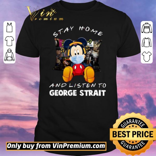 Original Mickey Mouse Mask Stay Home And Listen To George Strait shirt sweater