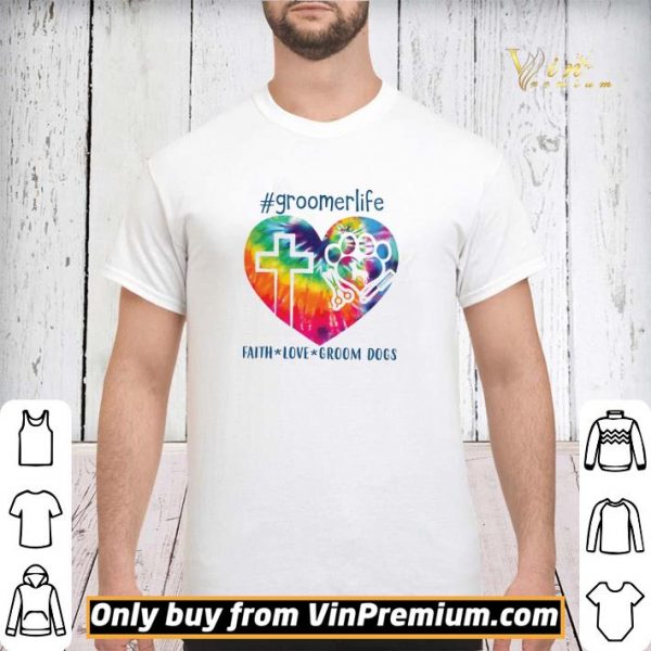 Gromer life Faith Love Groom Dogs shirt sweater